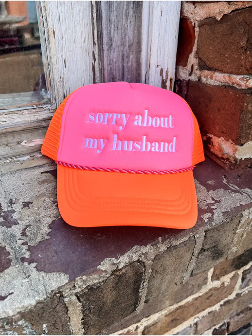 Sorry About My Husband Trucker Hat